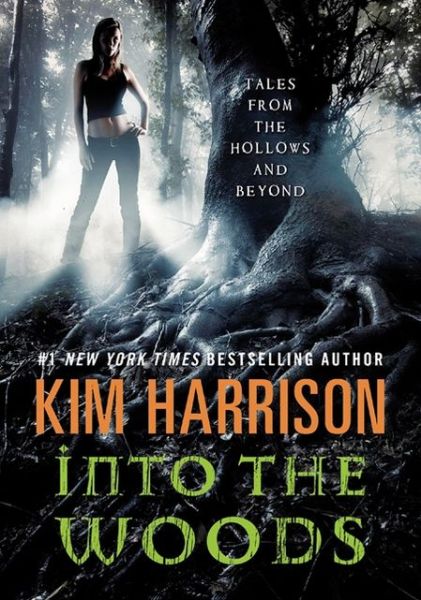 Cover for Kim Harrison · Into the Woods: Tales from the Hollows and Beyond - A Hollows Novella (Taschenbuch) (2013)