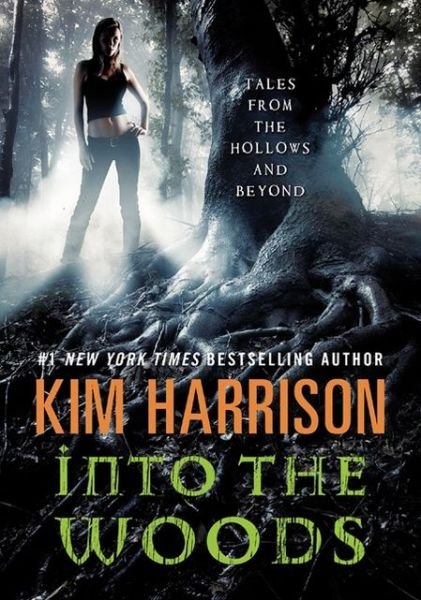 Cover for Kim Harrison · Into the Woods: Tales from the Hollows and Beyond - A Hollows Novella (Paperback Bog) (2013)