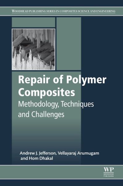 Cover for Jefferson, Andrew J. (ANNA University, Department of Aerospace Engineering, Madras Institute of Technology, Chrompet, India) · Repair of Polymer Composites: Methodology, Techniques, and Challenges - Woodhead Publishing Series in Composites Science and Engineering (Paperback Book) (2018)