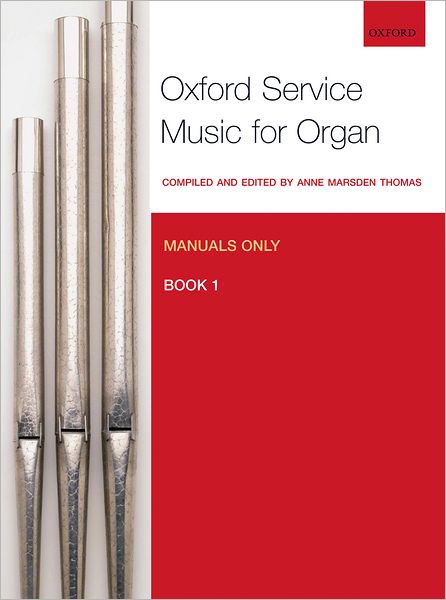 Cover for Anne Marsden Thomas · Oxford Service Music for Organ: Manuals only, Book 1 - Oxford Service Music for Organ (Sheet music) (2010)