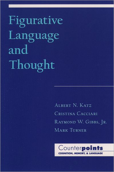 Cover for Katz, Albert N. (Professor of Psychology, Professor of Psychology, University of Western Ontario) · Figurative Language and Thought - Counterpoints: Cognition, Memory, and Language (Paperback Book) (1999)