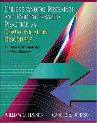 Cover for William Haynes · Understanding Research and Evidence-Based Practice in Communication Disorders: A Primer for Students and Practitioners (Hardcover Book) (2008)