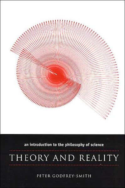 Theory and Reality - Peter Godfrey-Smith - Books - The University of Chicago Press - 9780226300634 - August 1, 2003