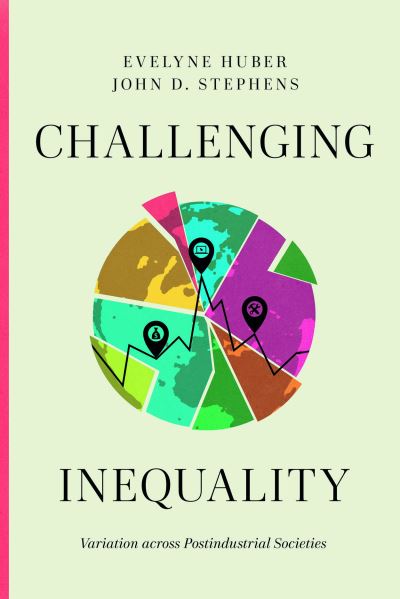 Cover for Evelyne Huber · Challenging Inequality: Variation across Postindustrial Societies (Hardcover Book) (2024)