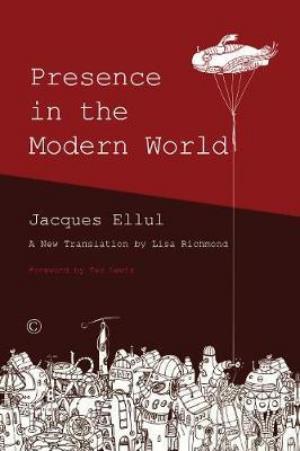 Cover for Jacques Ellul · Presence in the Modern World (Taschenbuch) (2017)