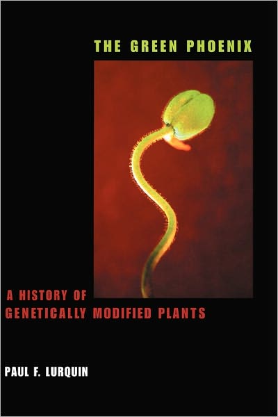 Cover for Paul Lurquin · The Green Phoenix: A History of Genetically Modified Plants (Paperback Book) (2001)
