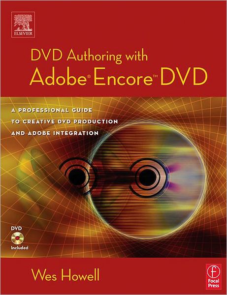 Cover for Wes Howell · DVD Authoring with Adobe Encore DVD: A Professional Guide to Creative DVD Production and Adobe Integration (Paperback Book) (2004)