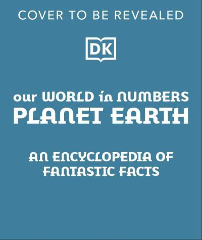 Cover for Dk · Our World in Numbers Planet Earth (Hardcover Book) (2025)