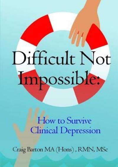 Cover for Rmn Msc Barton Ma (Hons) · Difficult Not Impossible (Paperback Book) (2017)