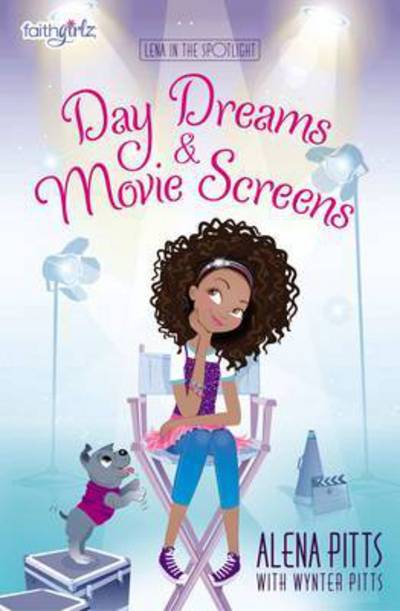 Cover for Alena Pitts · Day Dreams and Movie Screens - Faithgirlz / Lena in the Spotlight (Paperback Book) (2017)