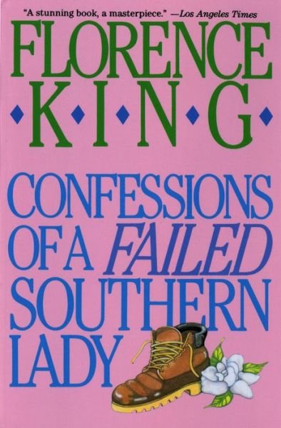 Confessions of a Failed Southern Lady - Florence King - Books - St. Martin's Press - 9780312050634 - September 15, 1990