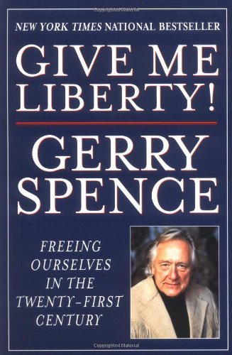 Cover for Gerry Spence · Give Me Liberty: Freeing Ourselves in the Twenty-first Century (Paperback Bog) [1st edition] (1999)