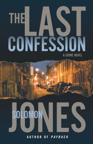 Cover for Solomon Jones · The Last Confession: a Crime Novel (Paperback Book) (2011)