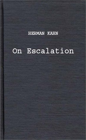 Cover for Herman Kahn · On Escalation: Metaphors and Scenarios (Hardcover Book) [New edition] (1986)