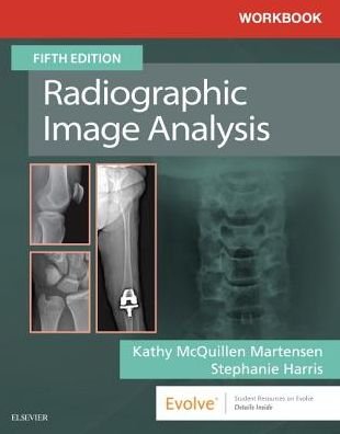 Cover for McQuillen-Martensen, Kathy, MA, RT (R) (Director of Radiologic Technology Education, Department of Radiology, The University of Iowa Hospitals and Clinics, Iowa City, Iowa) · Workbook for Radiographic Image Analysis (Taschenbuch) (2019)