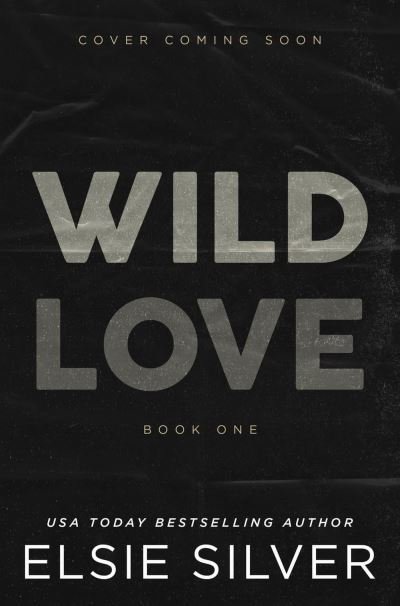 Elsie Silver · Wild Love: Discover your newest small town romance obsession! (Paperback Bog) (2024)