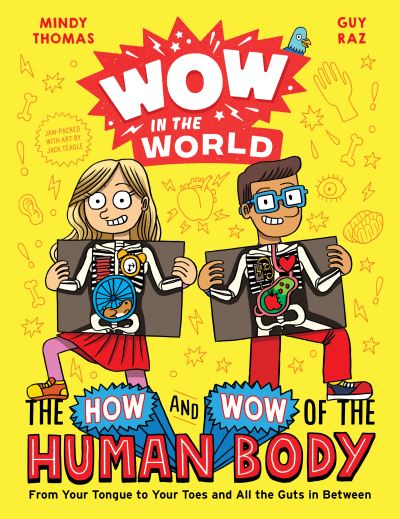 Cover for Mindy Thomas · Wow in the World: The How and Wow of the Human Body: From Your Tongue to Your Toes and All the Guts in Between - Wow in the World (Hardcover Book) (2021)