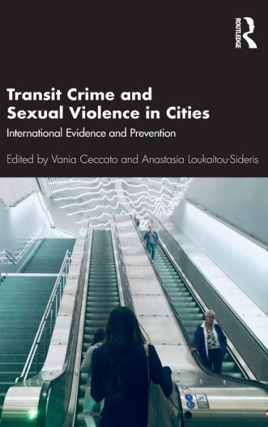 Cover for Vania Ceccato · Transit Crime and Sexual Violence in Cities: International Evidence and Prevention (Hardcover Book) (2020)