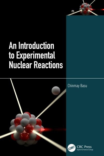Cover for Basu, Chinmay (Saha Inst. of Nuclear Physics) · An Introduction to Experimental Nuclear Reactions (Hardcover Book) (2021)