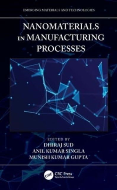 Nanomaterials in Manufacturing Processes - Emerging Materials and Technologies (Paperback Book) (2024)