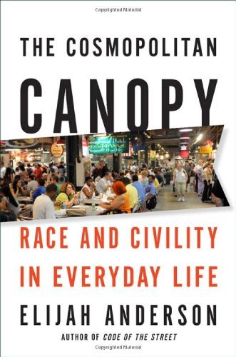 Cover for Elijah Anderson · The Cosmopolitan Canopy: Race and Civility in Everyday Life (Hardcover bog) [1st edition] (2011)