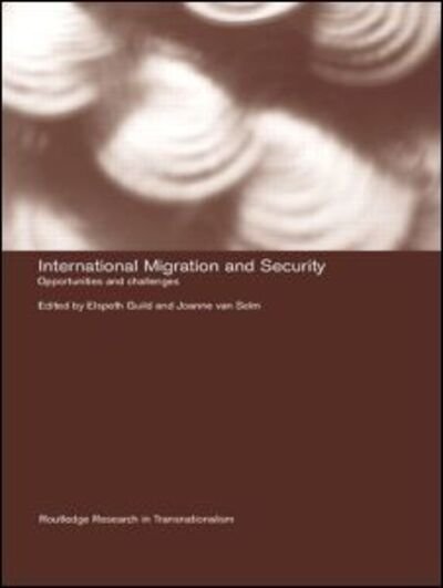 Cover for Guild Elspeth · International Migration and Security: Opportunities and Challenges - Routledge Research in Transnationalism (Paperback Book) (2006)