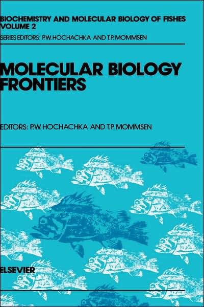 Cover for T P Mommsen · Molecular Biology Frontiers - Biochemistry and Molecular Biology of Fishes (Inbunden Bok) (1993)