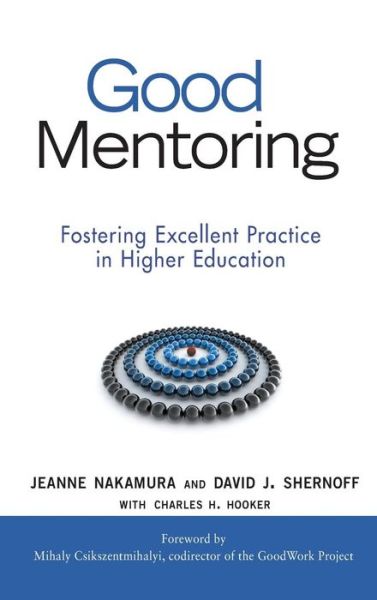 Cover for Jeanne Nakamura · Good Mentoring: Fostering Excellent Practice in Higher Education (Hardcover Book) (2009)
