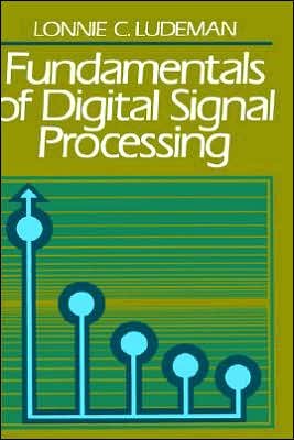 Cover for Ludeman, Lonnie C. (New Mexico State University) · Fundamentals of Digital Signal Processing (Innbunden bok) (1986)