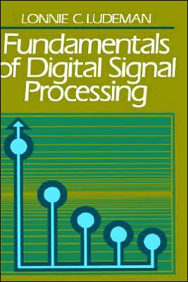 Cover for Ludeman, Lonnie C. (New Mexico State University) · Fundamentals of Digital Signal Processing (Hardcover Book) (1986)