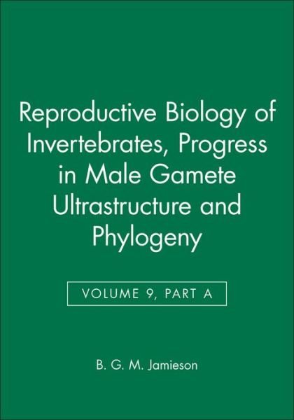 Cover for KG Adiyodi · Reproductive Biology of Invertebrates, Progress in Male Gamete Ultrastructure and Phylogeny - Reproductive Biology of Invertebrates (Gebundenes Buch) [Volume 9, Part A edition] (1999)