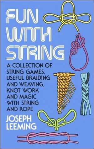 Cover for Joseph Leeming · Fun with String: A Collection of String Games, Useful Braiding and Weaving, Knot Work and Magic with String and Rope - Dover Children's Activity Books (Paperback Book) [New edition] (2003)