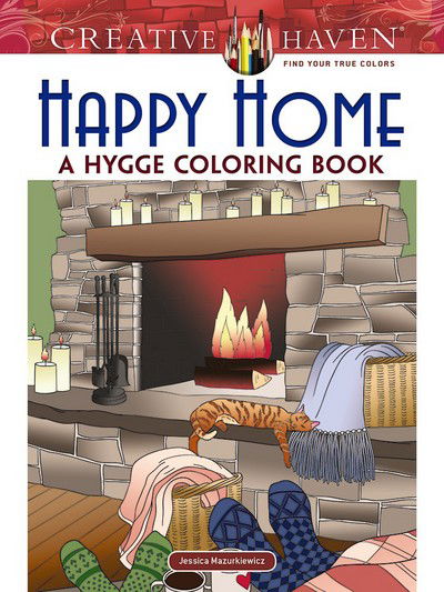 Creative Haven Happy Home: a Hygge Coloring Book - Creative Haven - Jessica Mazurkiewicz - Bücher - Dover Publications Inc. - 9780486821634 - 29. Juni 2018