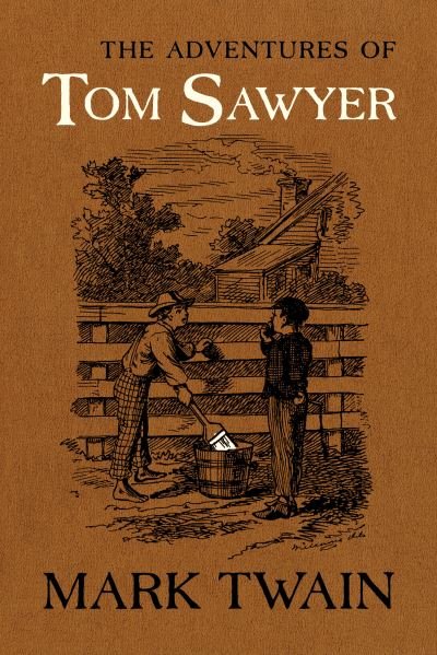 Cover for Mark Twain · The Adventures of Tom Sawyer: The Authoritative Text with Original Illustrations - Mark Twain Library (Inbunden Bok) (2021)