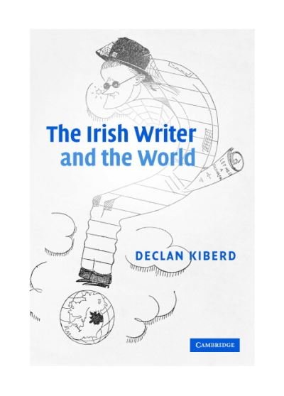 Cover for Kiberd, Declan (University College Dublin) · The Irish Writer and the World (Innbunden bok) (2005)