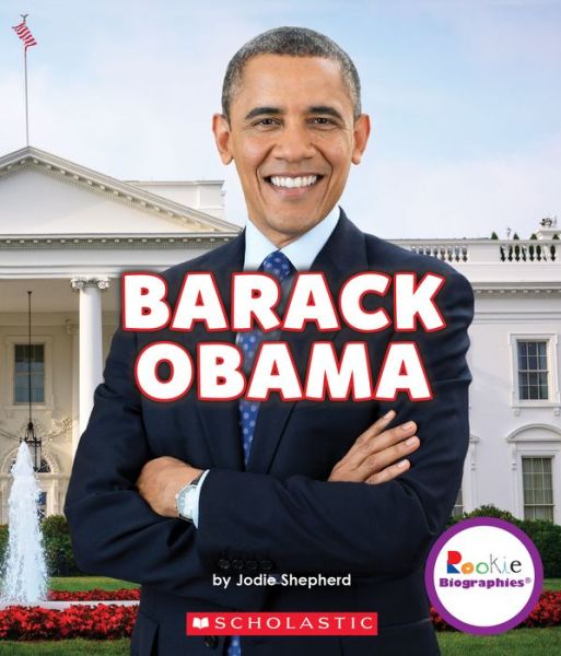 Cover for Jodie Shepherd · Barack Obama: Groundbreaking President (Rookie Biographies) - Rookie Biographies (Paperback Book) (2016)