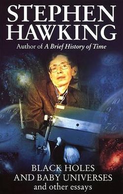 Black Holes And Baby Universes And Other Essays - Stephen Hawking - Livros - Transworld Publishers Ltd - 9780553406634 - 8 de setembro de 1994