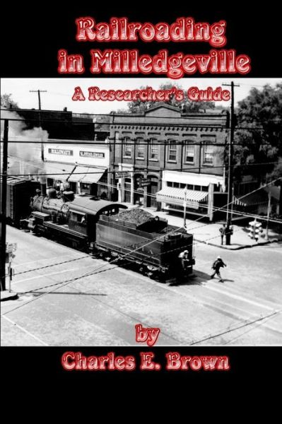 Cover for Charles E. Brown · Railroading in Milledgeville (Book) (2006)