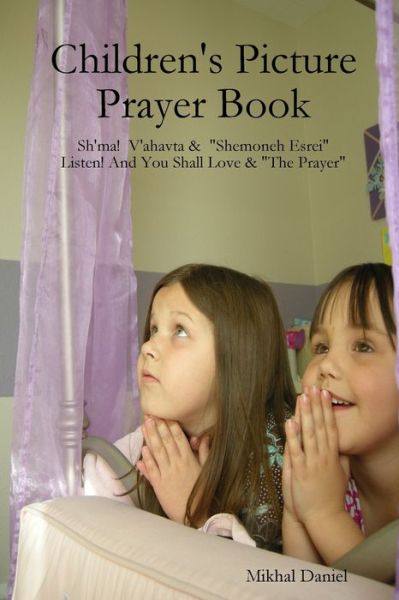 Cover for Mikhal Daniel · Children's Picture Prayer Book (Book) (2009)