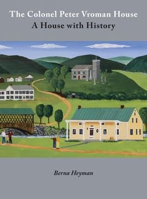 Cover for Berna Heyman · The Colonel Peter Vroman House: A House with History (Hardcover bog) (2019)