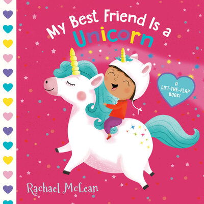 Cover for Rachael McLean · My Best Friend Is a Unicorn: A Lift-the-Flap Book (Board book) (2019)