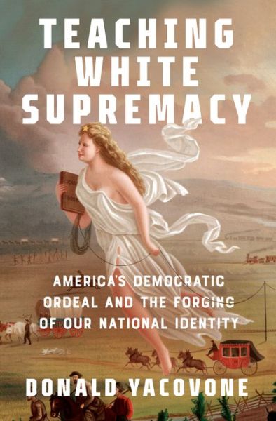 Cover for Donald Yacovone · Teaching White Supremacy (Hardcover Book) (2022)