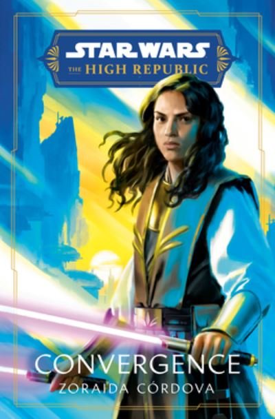 Cover for Zoraida Cordova · Star Wars: Convergence (The High Republic) - Star Wars: The High Republic: Prequel Era (Hardcover Book) (2022)