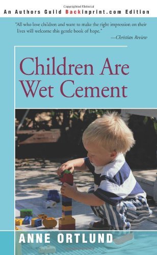 Cover for Anne Ortlund · Children Are Wet Cement (Taschenbuch) (2002)