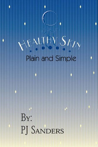 Cover for Peggy Sanders · Healthy Skin Plain and Simple (Paperback Book) (2008)