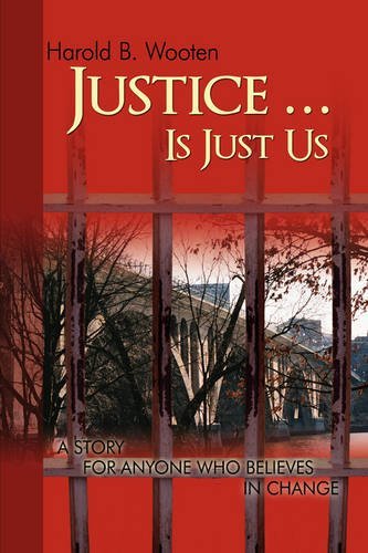 Cover for Harold B. Wooten · Justice ... is Just Us: a Story for Anyone Who Believes in Change (Hardcover Book) (2009)