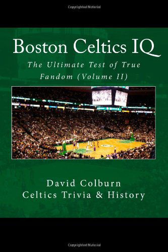 Cover for David Colburn · Boston Celtics Iq: the Ultimate Test of True Fandom (Paperback Book) (2012)