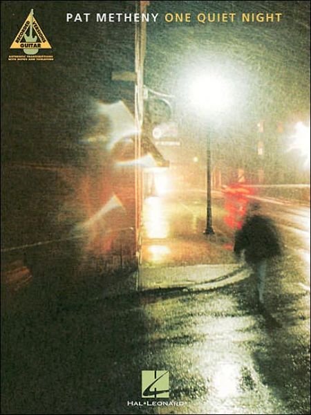 Pat Metheny - One Quiet Night - Pat Metheny - Kirjat - Hal Leonard Publishing Corporation - 9780634066634 - perjantai 1. huhtikuuta 2005