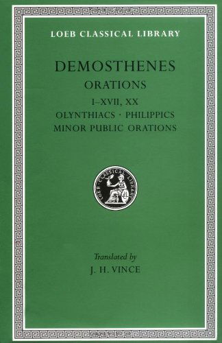 Cover for Demosthenes · Orations, Volume I: Orations 1–17 and 20: Olynthiacs. Philippics. Minor Public Orations - Loeb Classical Library (Hardcover Book) [Greek And English edition] (1930)