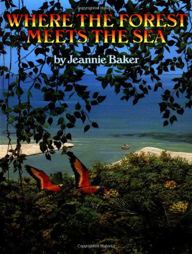 Where the Forest Meets the Sea - Jeannie Baker - Kirjat - HarperCollins - 9780688063634 - maanantai 16. toukokuuta 1988